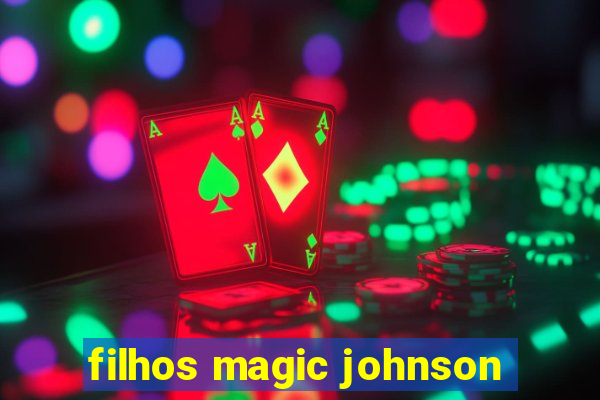 filhos magic johnson